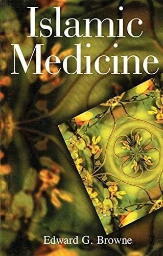 Islamic Medicine [Paperback] Edward G. Browne [Paperback] Edward G. Browne