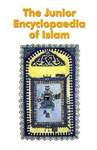 The Junior Encyclopaedia of Islam - Hardbound [Paperback] Saniyasnain Khan et al. [Paperback] Saniyasnain Khan et al.