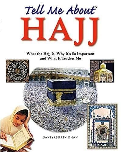 Tell Me About Hajj - Hardbound [Hardcover] Saniyasnain Khan [Hardcover] Saniyasnain Khan