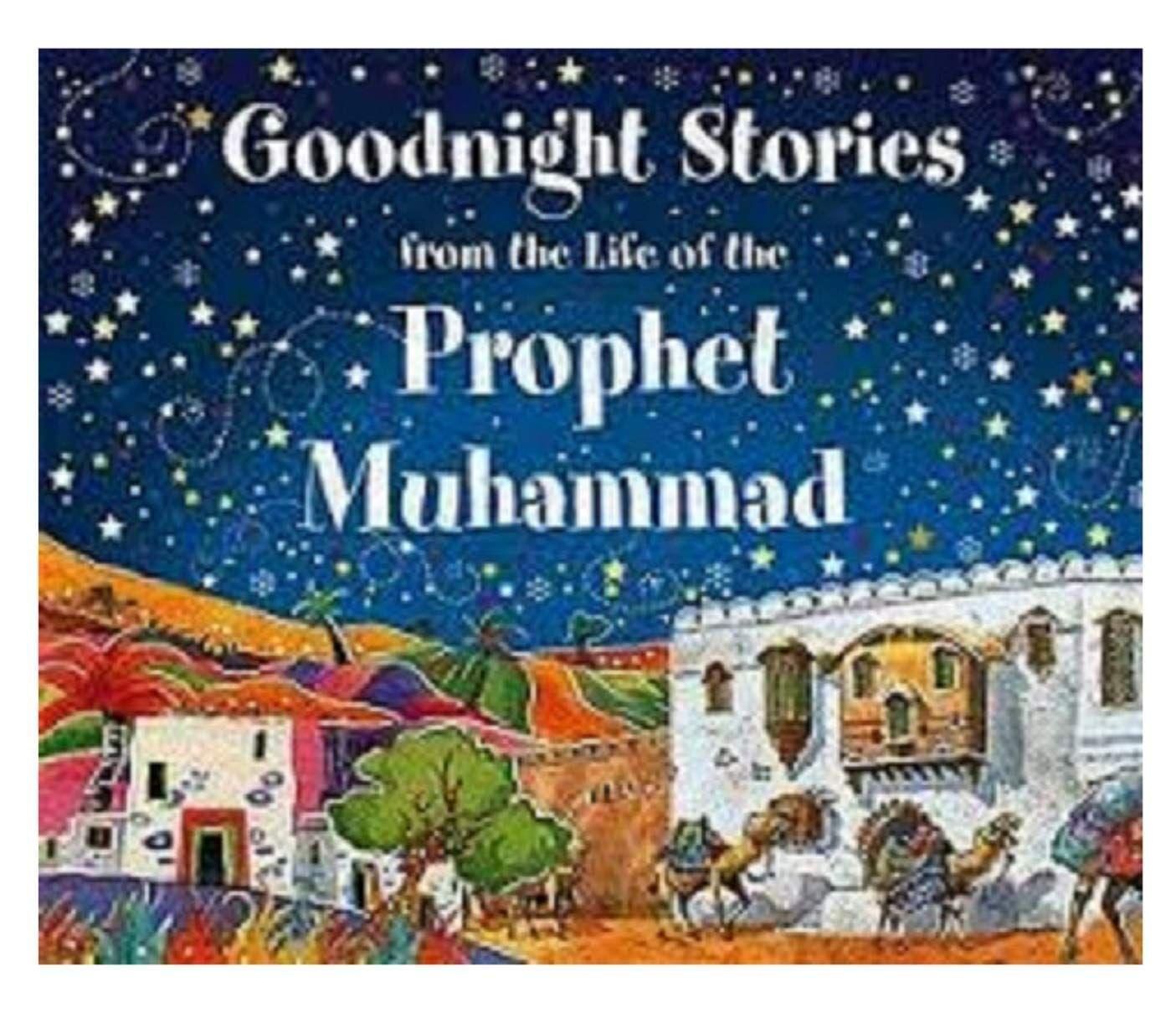 Goodnight Stories from the Life of the Prophet Muhammad [Hardcover] Khan, Saniyasnain