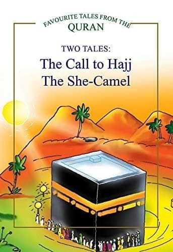 The Call to Hajj, The She Camel - Hardbound [Paperback] Saniyasnain Khan [Paperback] Saniyasnain Khan