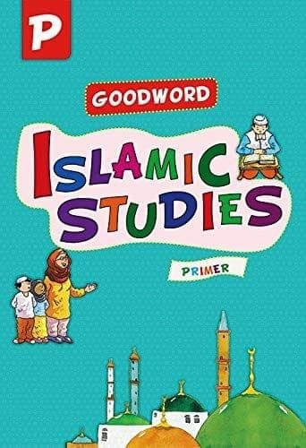 Goodword Islamic Studies Primer (Art Paper) [Paperback] Saniyasnain Khan [Paperback] Saniyasnain Khan