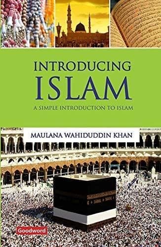 INTRODUCING ISLAM [Paperback] Maulana Wahiduddin Khan [Paperback] Maulana Wahiduddin Khan
