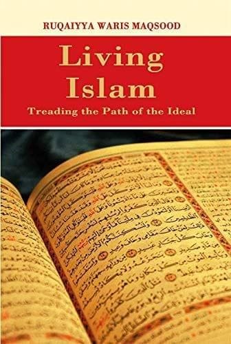Living Islam: Treading the Path of Ideal [Paperback]