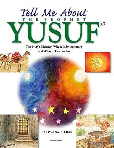 Tell Me About the Prophet Yusuf - Hardbound [Hardcover] Saniyasnain Khan [Hardcover] Saniyasnain Khan