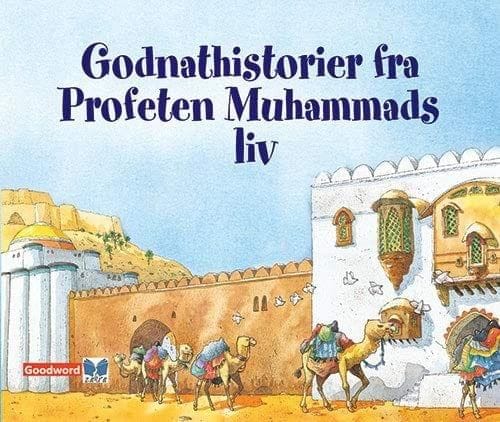Godnathistorier fra Profeten Muhammads liv [Hardcover] Saniyasnain Khan [Hardcover] Saniyasnain Khan