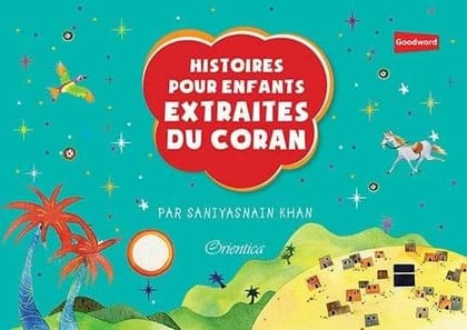 Histoires pour enfants extraites du Coran [Hardcover] Saniyasnain Khan [Hardcover] Saniyasnain Khan