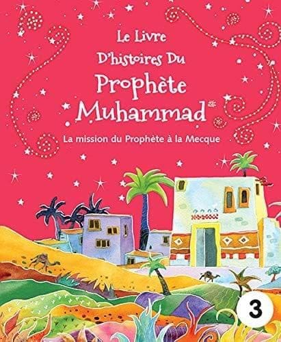 Le Livre D?histoires Du Prophete Muhammad -3 [Hardcover] Saniyasnain Khan [Hardcover] Saniyasnain Khan