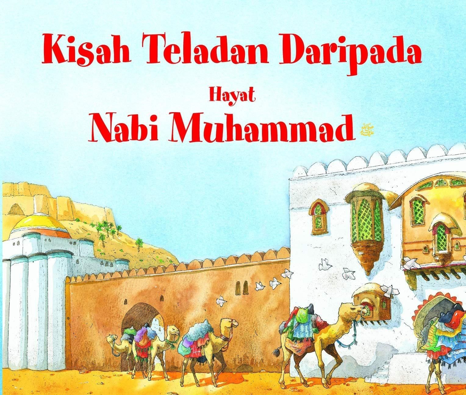 Kisah Teladan Daripada Hayat Nabi Muhammad [Hardcover] Saniyasnain Khan [Hardcover] Saniyasnain Khan