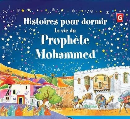 Histoires pour dormir La vie du Proph'te Mohammed?? [Hardcover] Saniyasnain Khan [Hardcover] Saniyasnain Khan