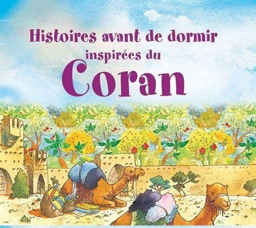 Histoires avant de dormir inspires du Coran [Hardcover] Saniyasnain Khan [Hardcover] Saniyasnain Khan