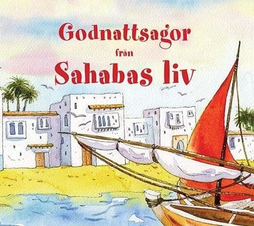 Godnattsagor fr?n Sahabas liv [Hardcover] Saniyasnain Khan [Hardcover] Saniyasnain Khan
