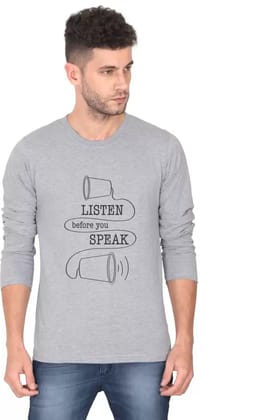 Listen Before You Speak Full Sleeve T-Shirt Men Printed Round Neck Pure Cotton Grey T-Shirt