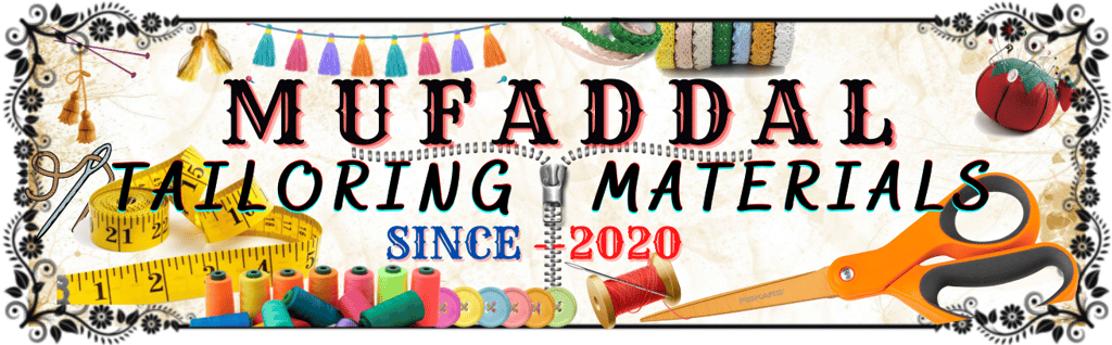 Mufaddal Tailoring Materials