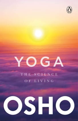 Yoga: The Science Of Living [Paperback] Osho