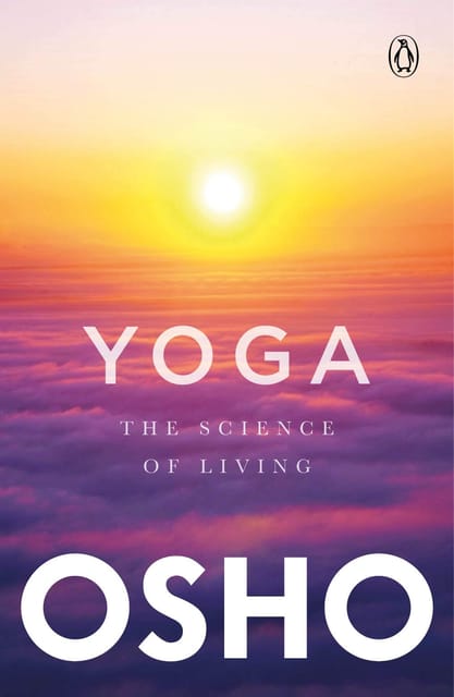 Yoga: The Science Of Living [Paperback] Osho