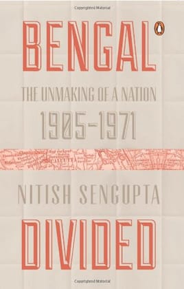 Bengal Divided (PB): The Unmaking of a Nation (1905-1971)