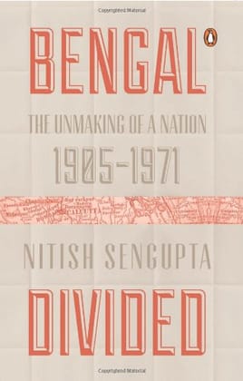 Bengal Divided (PB): The Unmaking of a Nation (1905-1971)