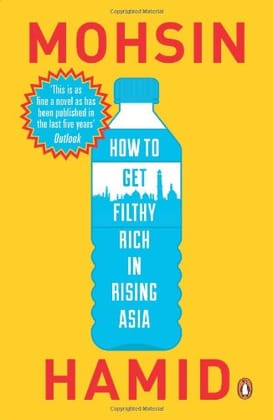 How to Get Filthy Rich in Rising Asia [Paperback] Mohsin Hamid