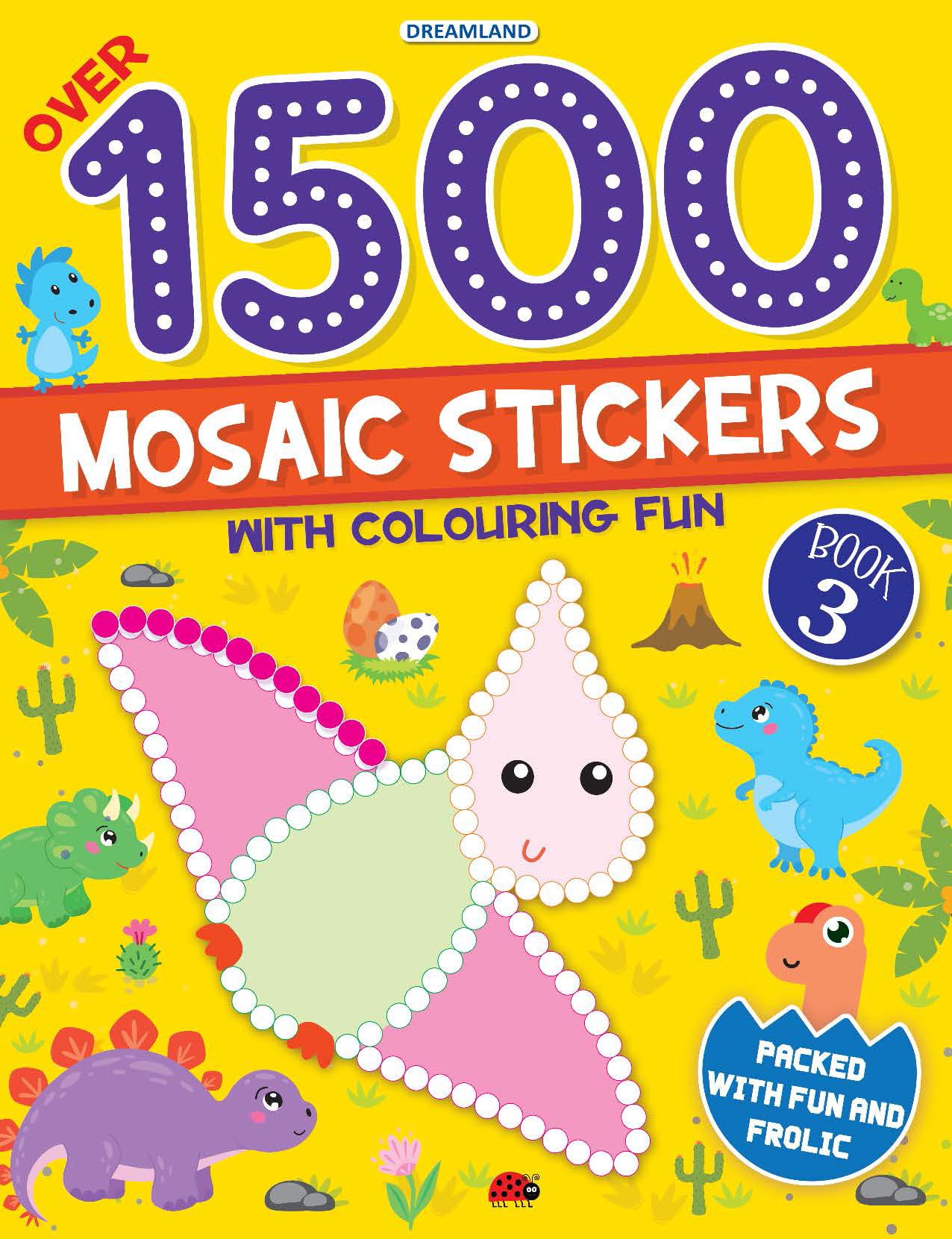 1500 Mosaic Stickers Book 3 with Colouring Fun - Sticker Bok for Kids Age 4 - 8 years Dreamland Publications