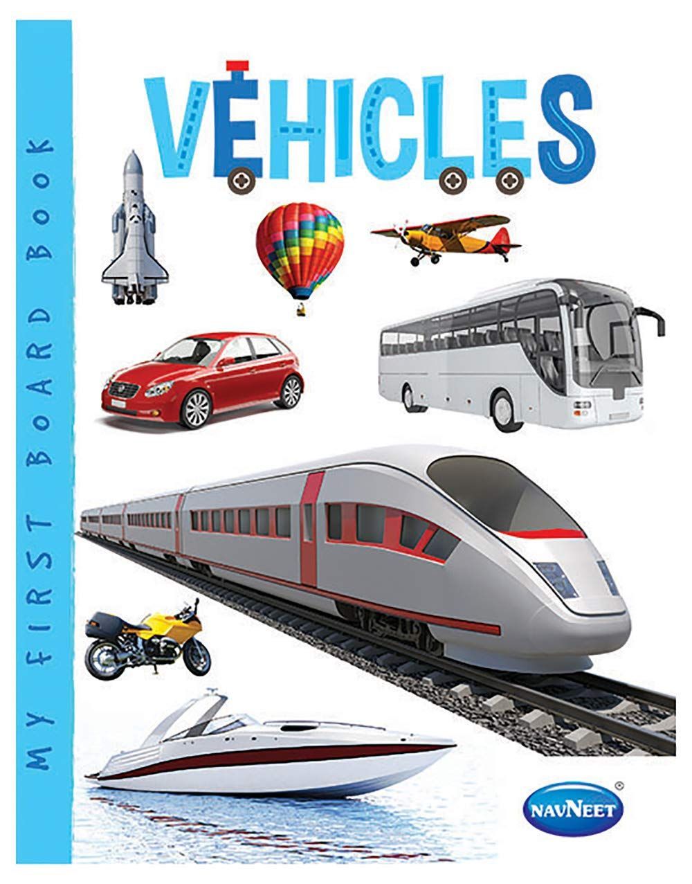 Navneet My First Board Book series - Bestselling Picture board books for babies & toddlers: Large picture board book - Single theme book for Preschool kids - Vehicles [Board book] Navneet Children Books
