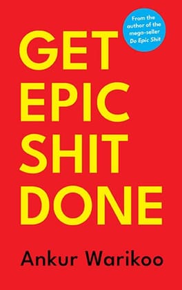 Get Epic Shit Done Hardcover by Ankur Warikoo