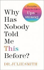 "Why Has Nobody Told Me This Before? Paperback by Julie Smith