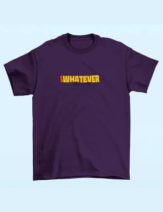 Whatever - Unisex Regular fit T-shirt