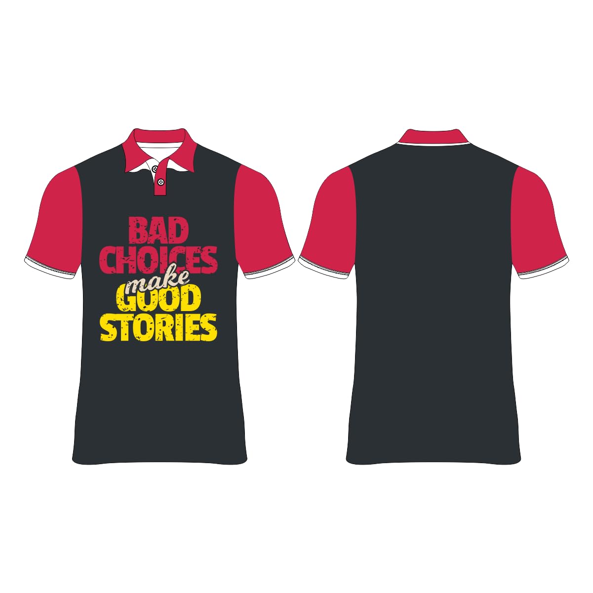 Next Print Bad Choices Make Good Stories Printed  T-SHIRT NP010226