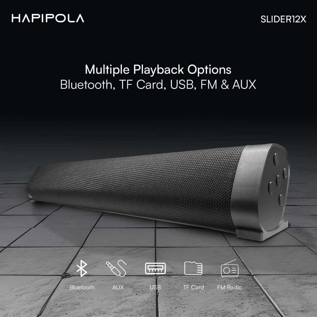 HAPIPOLA SLIDER 12X Bluetooth Speaker Immersive Audio Good Bass | Light Weight 8 Hours Playback | Playback Controls 5.3 Bluetooth | FM Radio | AUX, USB, TF Card True Wireless