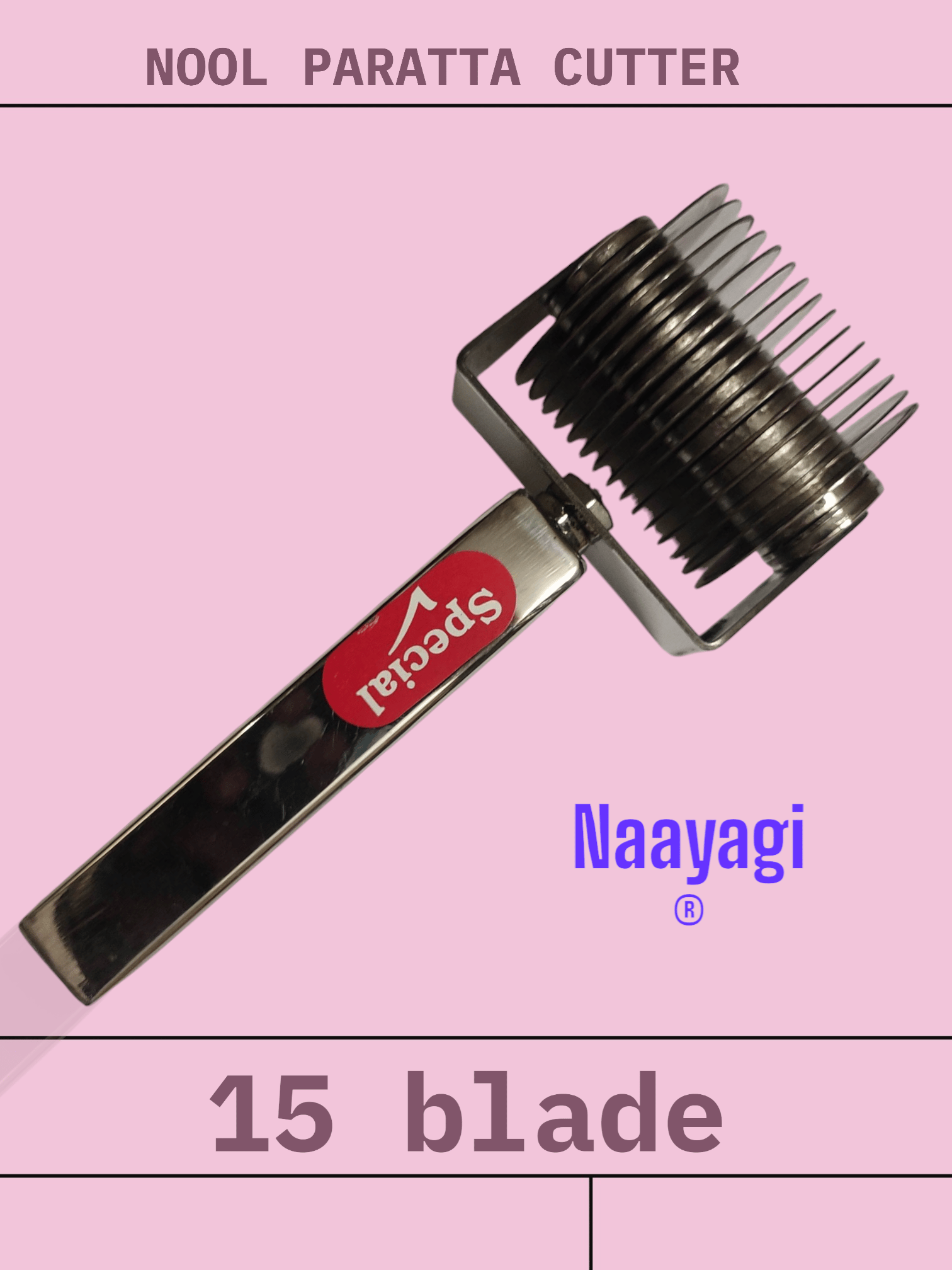 NAAYAGI - STAINLESS STEEL BLADED - NOOL PAROTTA, FLAKKY PARATTHA, KERALA STYLE PAROTTA CUTTER - SS HANDLE