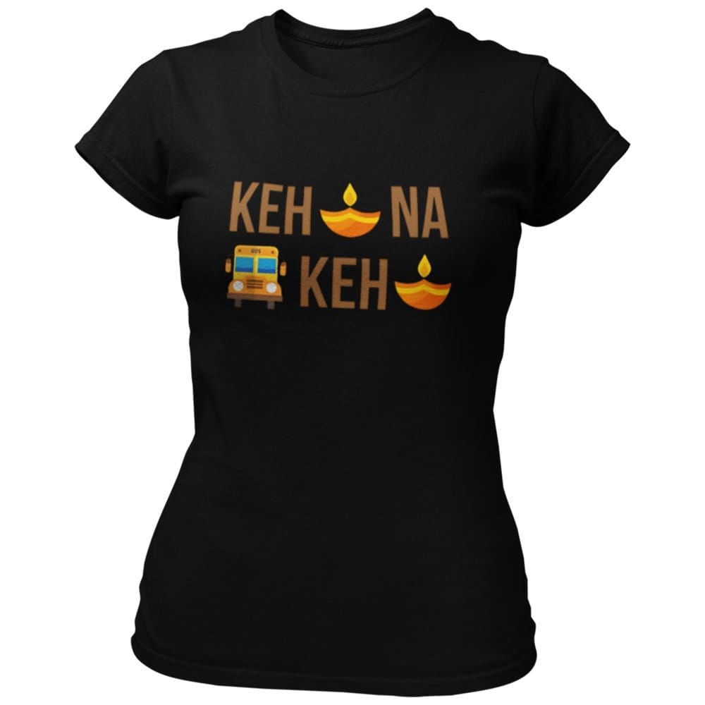 EqualLife Pure Cotton Bio-Washed Chest Printed T-Shirt - Funny Tees - Kehdiya Naa Bus Kehdiya Design 13 - by ZingerTees-Women-EL9120631-F