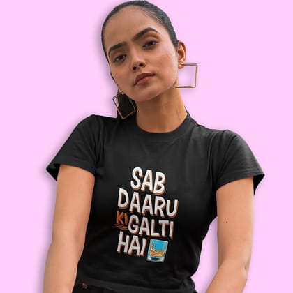 EqualLife Pure Cotton Bio-Washed Chest Printed T-Shirt - Funny Tees - Saab Daaru Ki Galti Hai Design 17 - by ZingerTees-Women-EL9120635-F