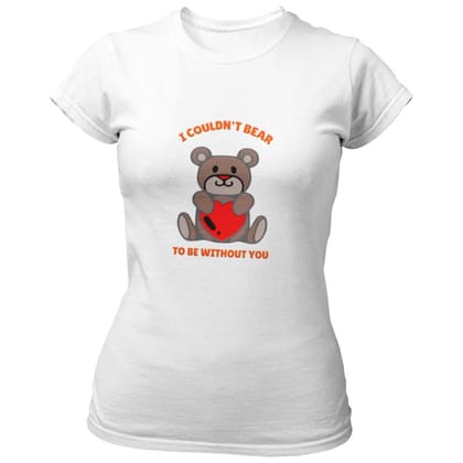 EqualLife Pure Cotton Bio-Washed T-Shirt Chest Printed-Valentine's Day - I couldn't Bear to be without you Design-by ZingerTees-Women-EL9120266-F