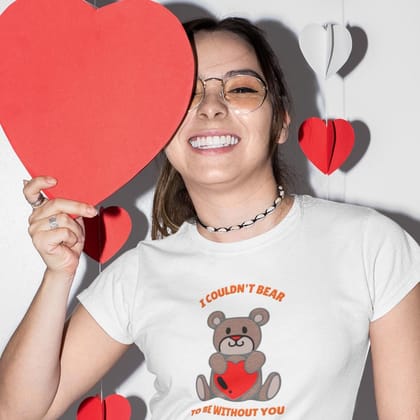 EqualLife Pure Cotton Bio-Washed T-Shirt Chest Printed-Valentine's Day - I couldn't Bear to be without you Design-by ZingerTees-Women-EL9120266-F