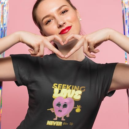 EqualLife Pure Cotton Bio-Washed T-Shirt Chest Printed-Valentine's Day - Seeking Love Never Give Up Design-by ZingerTees-Women-EL9120263-F