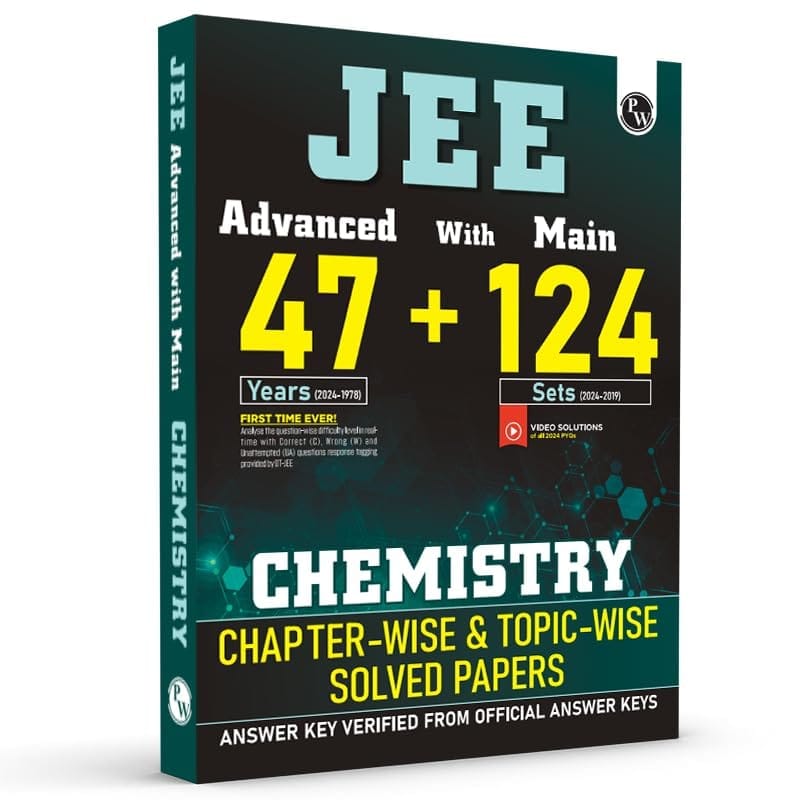 PW JEE Advanced 47 Years with JEE Main 124 Sets PYQs Chapterwise and Topicwise Solved Papers Chemistry [Paperback] PW