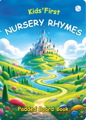 PW Kids First Nursery Rhymes Padded Board Book for Children Ages 1, 2, 3, 4, 5 Years