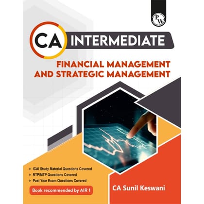 PW CA Intermediate Group 2 Financial Management and Strategic Management (Paper 6) | Covering Theory, Exercise and PYQ & Solutions | Latest Syllabus For May & Sep 2025 Exams 4th Edition [Paperback] CA Sunil Keswani