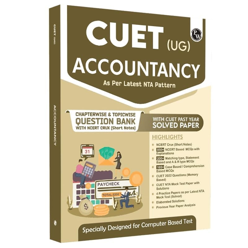 PW CUET (UG) Accountancy Chapterwise & Topicwise Question Bank (2023- 2024) with Complete NCERT Crux, CUET PYQs 2023 Past Year Questions and Mock Test [Paperback] PW