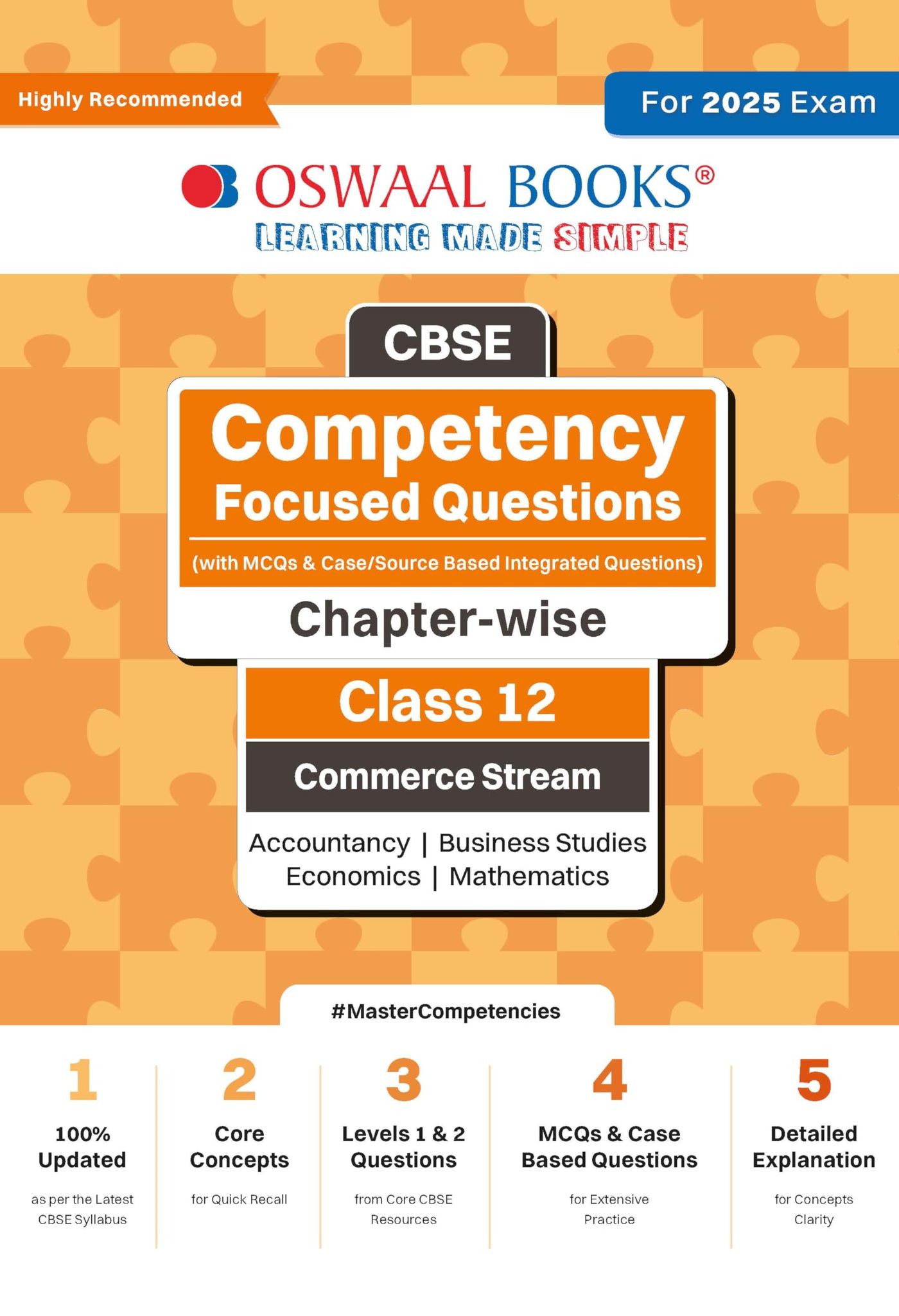 Oswaal Cbse Competency Focused Questions (With Mcqs & Case/Source Based Integrated Questions) | Chapter-Wise | Class 12 | Commerce Stream | Accountancy ... | Economics | Mathematics | For 2025 Exam Oswaal Editorial Board