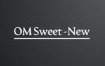 OM Sweet -New