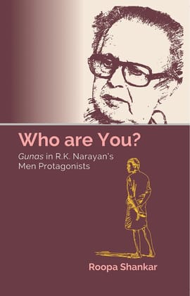 Who are You? Gunas in R.K. Narayans Men Protagonists-Paperback