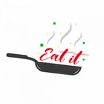 EAT IT