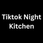 Tiktok Night Kitchen
