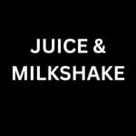 JUICE & MILKSHAKE	