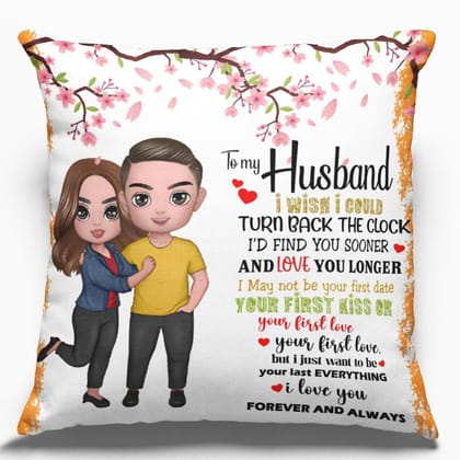 To My Husband I Wish I Could Cushion Cover only-12X12 Inches