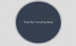 Thali By Trending Meal