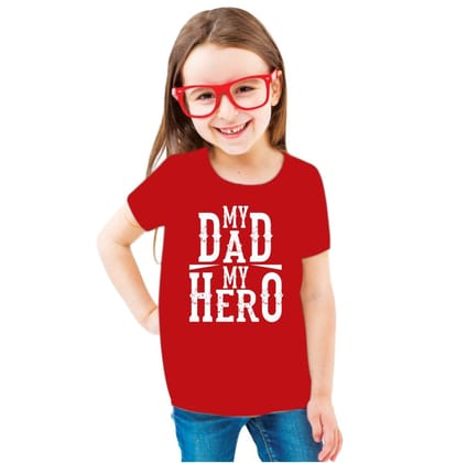 My Dad My Hero - Cotton T-Shirts For Girls-0 - 2 Years
