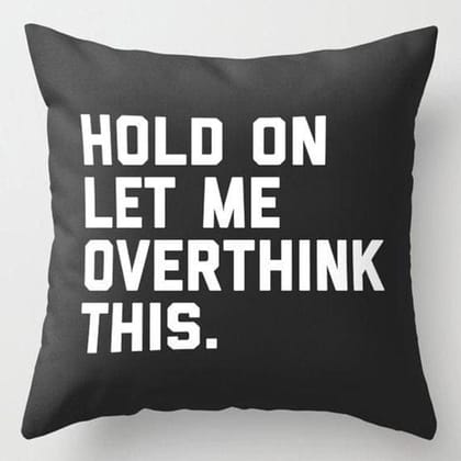 MG130_Hold On, Overthink This Throw cushion Case-12X12 inches